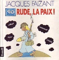 90 Rude, la paix ! - Jacques Faizant -  Denoël BD - Livre