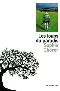 Les loups du paradis - Sophie Chérer -  Olivier GF - Livre