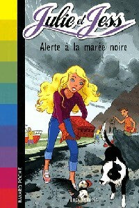Julie et Jess Tome VII : Alerte à la marée noire - Lucy Daniels - Livre