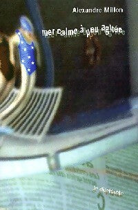 Livrenpoche : Mer calme à peu agitée - Alexandre Millon - Livre