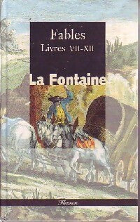 Livrenpoche : Les Fables de la Fontaine : Livres VII- XII - Jean De La Fontaine - Livre