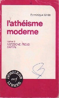 Livrenpoche : L'athéisme moderne, Tome II ( Nietzsche, Freud, Sartre) - Dominique Morin - Livre