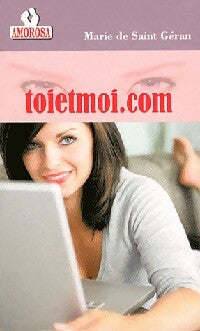 Livrenpoche : Toietmoi.com - Marie De saint Géran - Livre