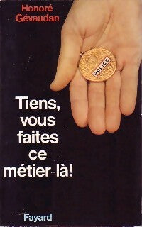 Livrenpoche : Tiens, vous faites ce métier-là ! - Honoré Gévaudan - Livre