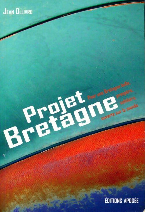 Projet Bretagne - Jean Ollivro -  Apogée GF - Livre