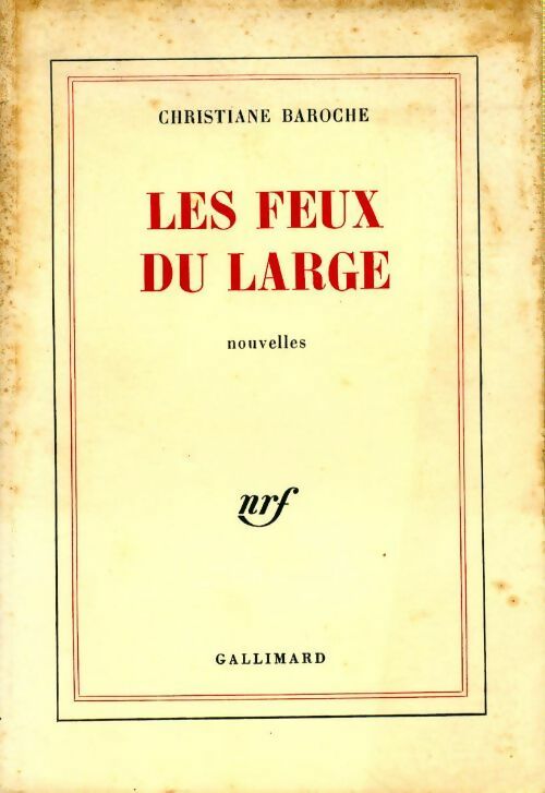 Les feux du large - Christiane Baroche -  Gallimard GF - Livre