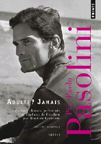 Adulte ? Jamais - Pier Paolo Pasolini - Livre