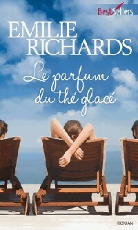 Livrenpoche : Le parfum du thé glacé - Emilie Richards - Livre