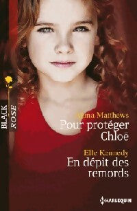 Pour protéger Chloé / En dépit des remords - Elle Kennedy, Alana Matthews - Livre