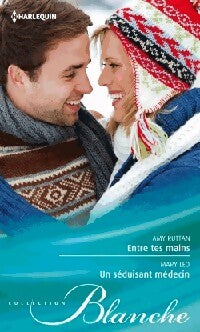 Livrenpoche : Entre tes mains / Un séduisant médecin - Amy Ruttan, Mary Leo - Livre