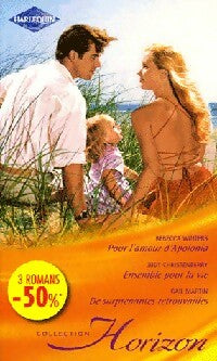 Livrenpoche : Pour l'amour d'Apolonia / Ensemble pour la vie / De surprenantes retrouvailles - Rebecca Winters, Judy Christenberry, Gail Martin - Livre