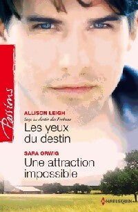 Livrenpoche : Les yeux du destin / Une attraction impossible - Sara Orwig, Allison Leigh - Livre