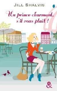 Livrenpoche : Un prince charmant, s'il vous plaît ! - Jill Shalvis - Livre