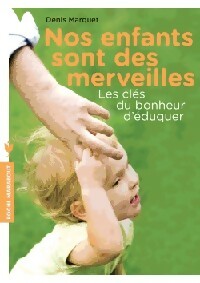 Livrenpoche : Nos enfants sont des merveilles - Denis Marquet - Livre