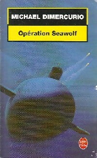 Livrenpoche : Opération seawolf - Michael Dimercurio - Livre