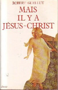 Livrenpoche : Mais il y a Jésus-Christ - Robert Guelly - Livre
