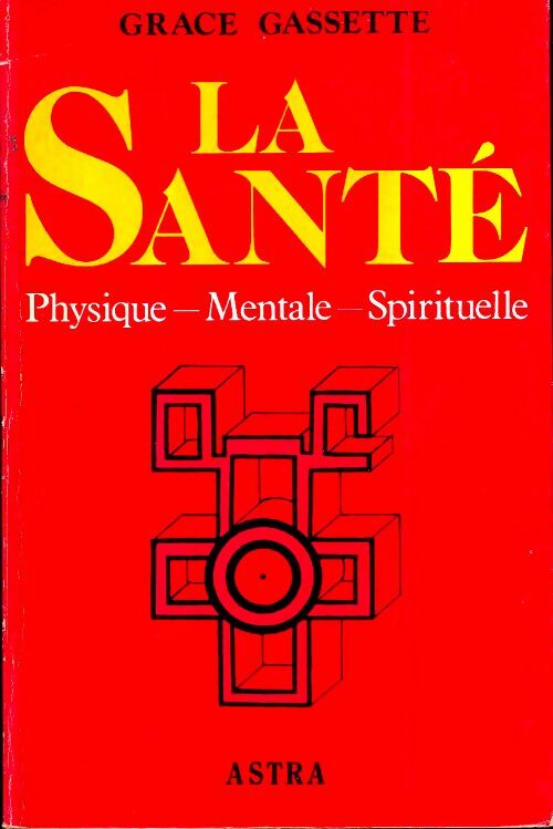 Livrenpoche : La santé. Physique, mentale, spirituelle - Grace Gassette - Livre