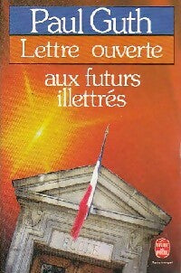 Livrenpoche : Lettre ouverte aux futurs illettrés - Paul Guth - Livre