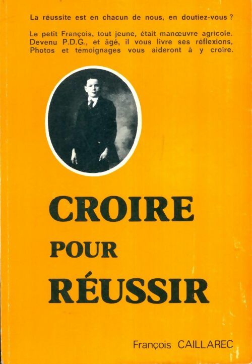 Livrenpoche : Croire pour réussir - François Caillarec - Livre