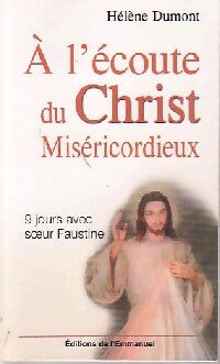 A l'écoute du Christ miséricordieux - Hélène Dumont - Livre