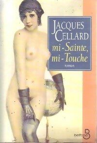Mi-sainte, mi-touche - Jacques Cellard -  Belfond GF - Livre
