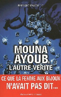 Livrenpoche : Mouna Ayoub, l'autre vérité - Bernard Pascuito - Livre