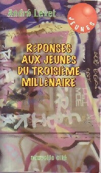 Livrenpoche : Réponses au jeunes du troisième millénaire - André Levet - Livre