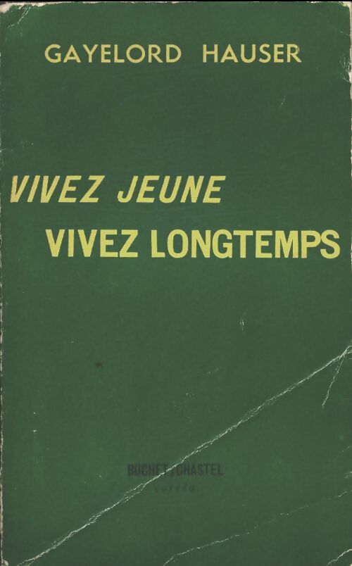 Livrenpoche : Vivez jeune, vivez longtemps - Gayelord Hauser - Livre