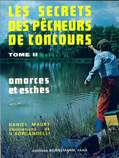 Livrenpoche : Les secrets des pêcheurs de concours Tome II - Daniel Maury - Livre