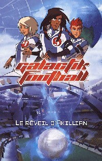 Livrenpoche : Galactik football Tome I : Le réveil d'Akillian - Jean-Marc Ligny - Livre