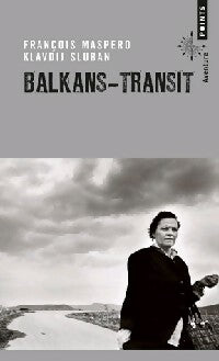 Livrenpoche : Balkans-Transit - François Maspero, Klavdij Sluban - Livre