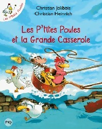 Livrenpoche : Les p'tites poules Tome XII : Les p'tites poules et la grande casserole - Christian Jolibois, Christian Heinrich - Livre