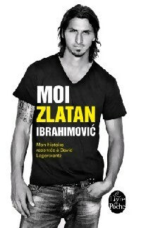 Livrenpoche : Moi, Zlatan Ibrahimovic - Zlatan Ibrahimovic - Livre