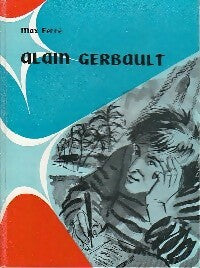 Livrenpoche : Alain Gerbault, navigateur solitaire - Max Ferré - Livre