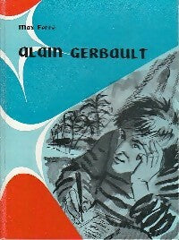 Alain Gerbault, navigateur solitaire - Max Ferré -  Comète - Livre