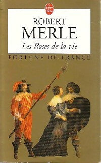 Livrenpoche : Fortune de France Tome IX : Les roses de la vie - Robert Merle - Livre