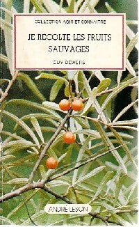 Livrenpoche : Je récolte les frutis sauvages - Guy Dewers - Livre
