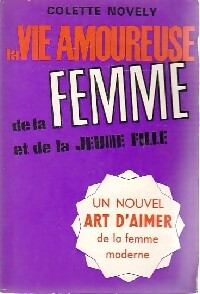 Livrenpoche : La vie amoureuse de la femme et de la jeune fille - Colette Novely - Livre
