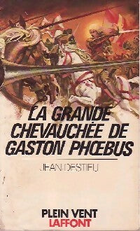Livrenpoche : La grande chevauchée de Gaston Phoebus - Jean Destieu - Livre