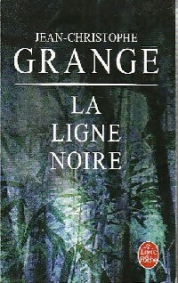 Livrenpoche : La ligne noire - Jean-Christophe Grangé - Livre