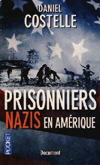 Livrenpoche : Prisonniers nazis en Amérique - Daniel Costelle - Livre