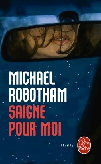 Livrenpoche : Saigne pour moi - Michael Robotham - Livre