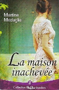 Livrenpoche : La maison inachevée - Martine Médaglia - Livre