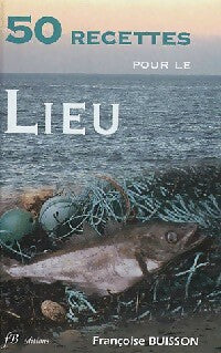 Livrenpoche : 50 Recettes pour le lieu - Françoise Buisson - Livre