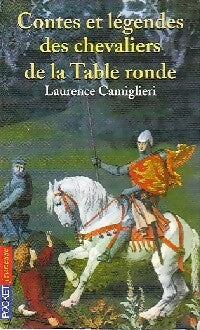 Livrenpoche : Contes et légendes des chevaliers de la table ronde - Laurence Camiglieri - Livre