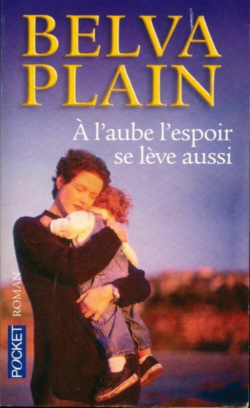 Livrenpoche : A l'aube, l'espoir se lève aussi - Belva Plain - Livre