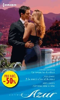 Livrenpoche : La revanche du désir / A la merci d'un séducteur / Fiévreux tête-à-tête - Lynne Graham, Julia James, Abby Green - Livre