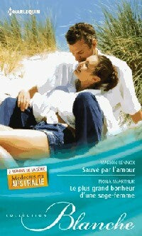 Sauvé par l'amour / Le plus grand bonheur d'une sage-femme - Marion Lennox, Fiona McArthur - Livre