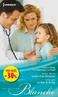 Livrenpoche : Les bonheurs de Noël / Le pari d'un chirurgien / Le rêve de Rebby - Marion Lennox, Sarah Morgan, Fiona Lowe - Livre