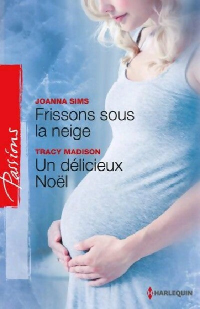 Livrenpoche : Frissons sous la neige / Un délicieux Noël - Tracy Madison, Joanna Sims - Livre